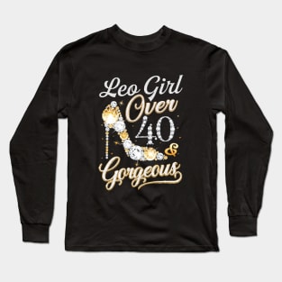 Leo Girl Over 40 Gorgeous Beautiful Confident Talent Sexy Ladies Wife Long Sleeve T-Shirt